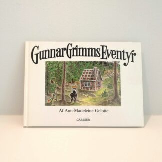 Gunnar Grimms eventyr af Ann-Madeline Gelotte