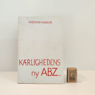 Kærlighedens ny ABZ af Ingesten Hegeler